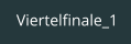 Viertelfinale_1