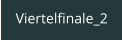 Viertelfinale_2