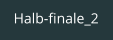 Halb-finale_2