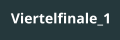 Viertelfinale_1