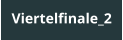 Viertelfinale_2